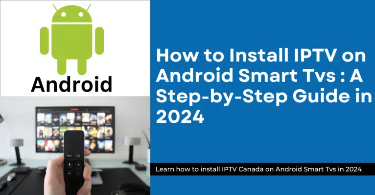 How To Install IPTV on Android Smart tvs