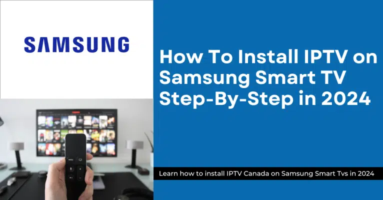 How To Install IPTV on Samsung Smart tvs
