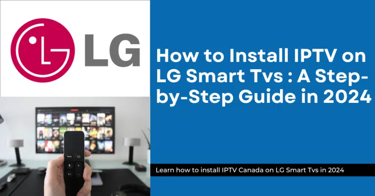 How To Install IPTV on LG Smart Tvs